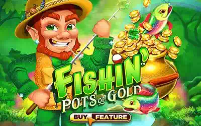 Fishin' Pots Of Gold