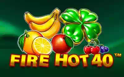 Fire Hot 40